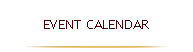 EVENT CALENDAR